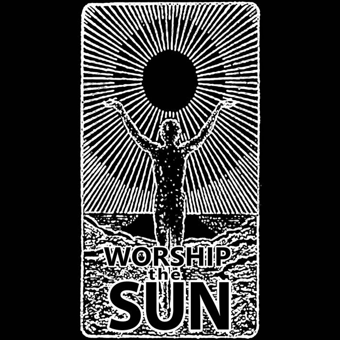 WORSHIP THE SUN - Worship The Sun cover 