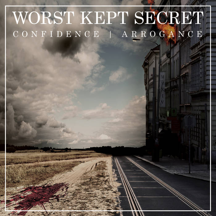WORST KEPT SECRET - Confidence​|​Arrogance cover 