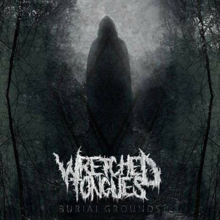 WRETCHED TONGUES - Burial Grounds cover 