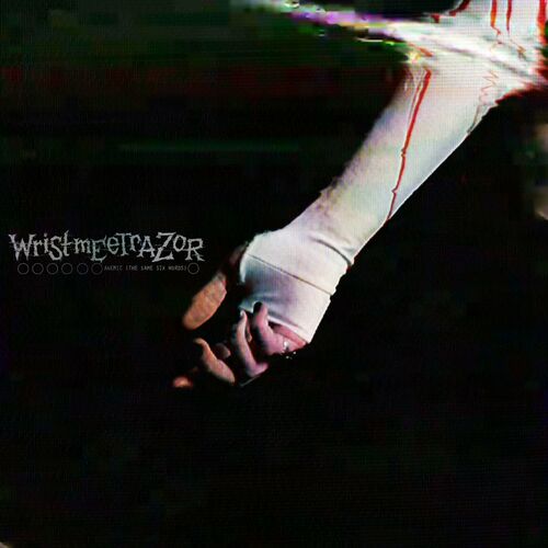 WRISTMEETRAZOR - Anemic (The Same Six Words) cover 