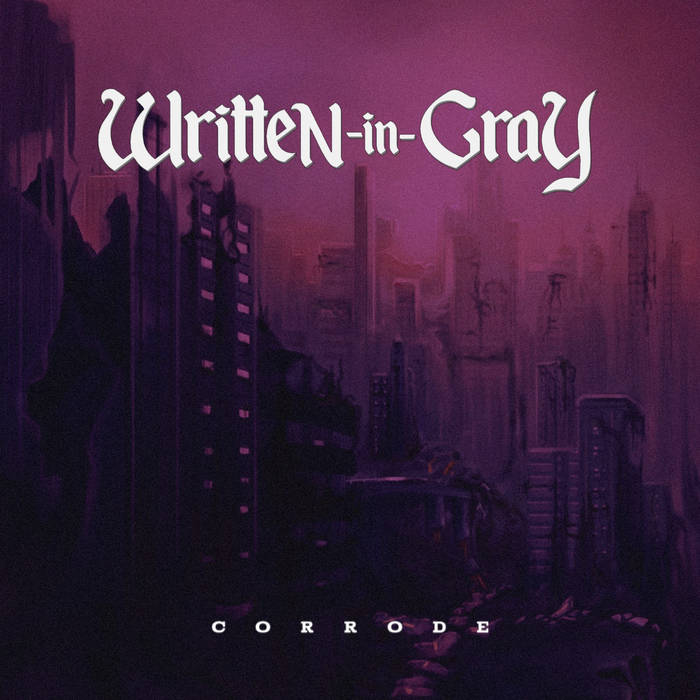 WRITTEN IN GRAY - Corrode cover 