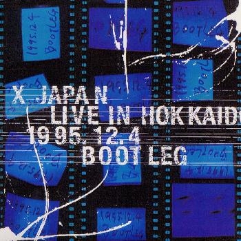 X JAPAN - Live In Hokkaido 1995.12.4 Bootleg cover 