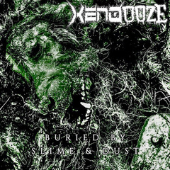 XENO OOZE - Buried By Slime And Dust cover 