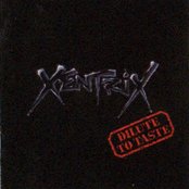 XENTRIX - Dilute to Taste cover 
