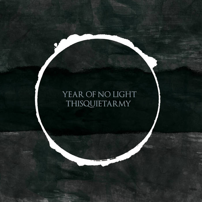 YEAR OF NO LIGHT - Year Of No Light / Thisquietarmy cover 