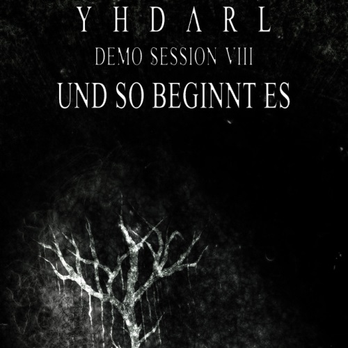YHDARL - Demo Session VIII - Und So beginnt Es cover 
