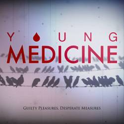 YOUNG MEDICINE - Guilty Pleasures, Desperate Measures cover 