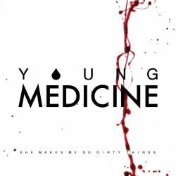 YOUNG MEDICINE - She Makes Me Do Dirty Things cover 