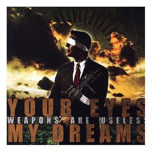 YOUR EYES MY DREAMS - Weapons Are Useless cover 