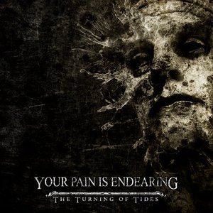 YOUR PAIN IS ENDEARING - The Turning Of Tides cover 
