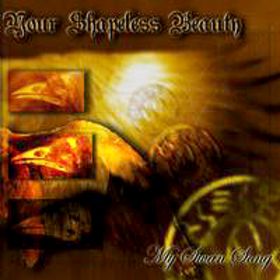 YOUR SHAPELESS BEAUTY - My Swan Song cover 