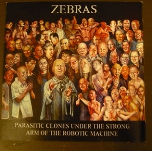 ZEBRAS - Parasitic Clones Under The Strong Arm Of The Robotic Machine cover 
