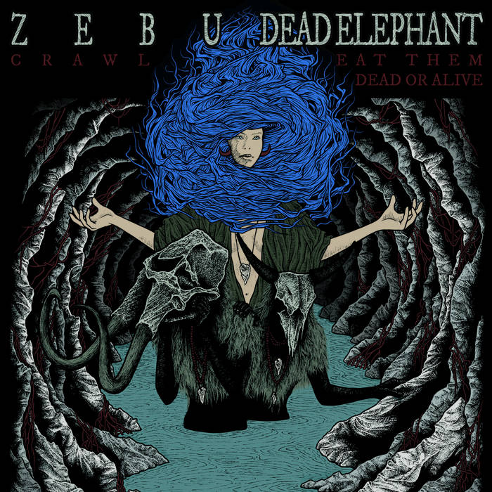 ZEBU - Eat Them Dead Or Alive​ / ​Crawl cover 