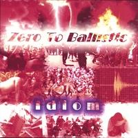 ZERO TO BALLISTIC - Idiom cover 