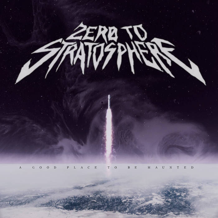 ZERO TO STRATOSPHERE - A Good Place To Be Haunted cover 