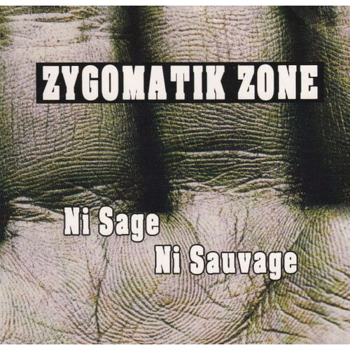 ZIGOMATIK ZONE - Ni Sage Ni Sauvage cover 