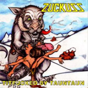 ZUCKUSS - Titfucked by Tauntaun cover 