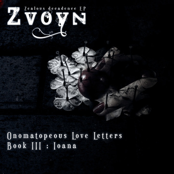 ZVOYN - Onomatopeous Love Letters, Book III: Ioana cover 