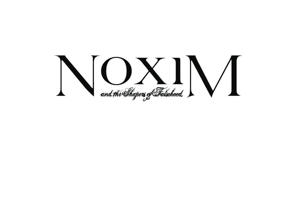 NOXIM AND THE SHAPERS OF FALSEHOOD picture
