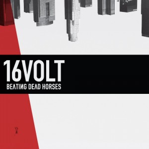 16VOLT - Beating Dead Horses cover 