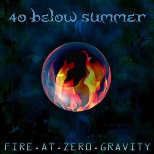 40 BELOW SUMMER - Fire at Zero Gravity cover 