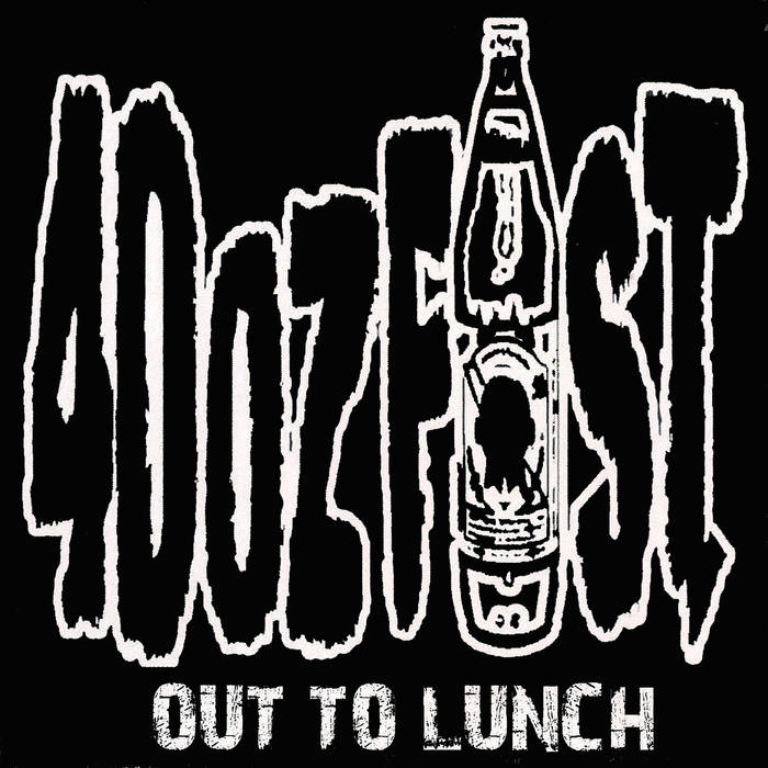 40 OZ. FIST - Out To Lunch cover 