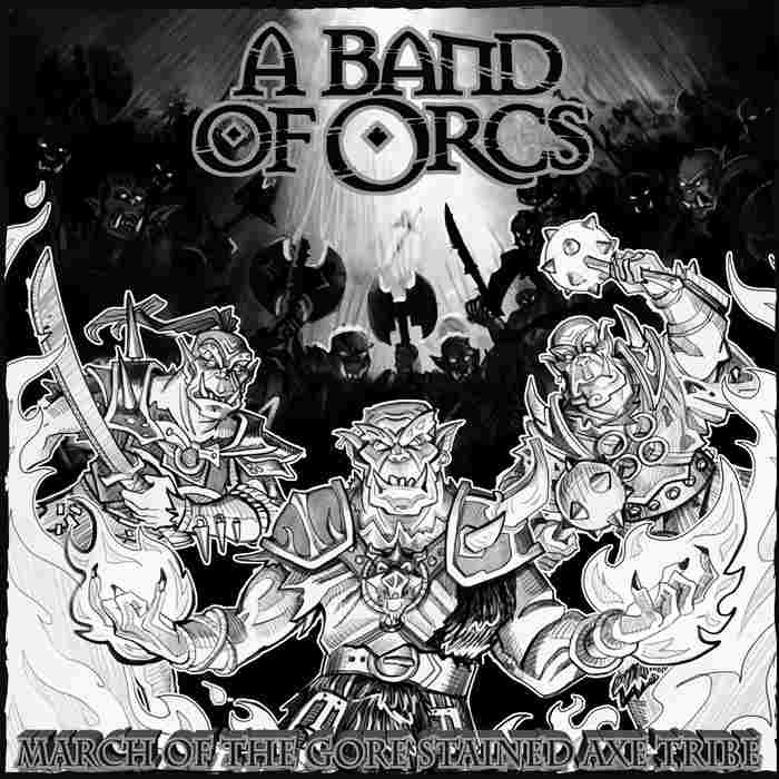 A BAND OF ORCS - March of the Gore-Stained Axe Tribe cover 