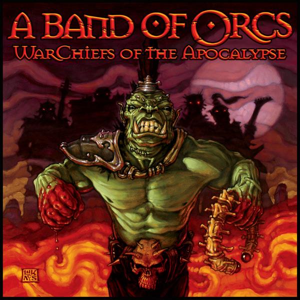 A BAND OF ORCS - WarChiefs of the Apocalypse cover 