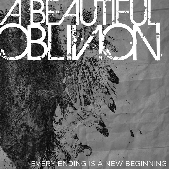 A BEAUTIFUL OBLIVION - Every Ending Is A New Beginning cover 