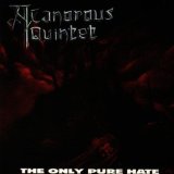 A CANOROUS QUINTET - The Only Pure Hate cover 