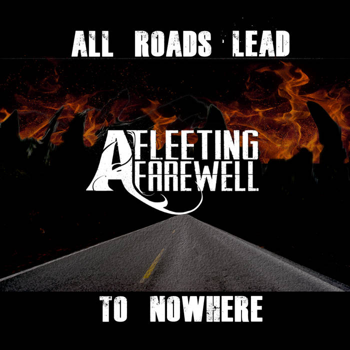 A FLEETING FAREWELL - All Roads Lead To Nowhere cover 
