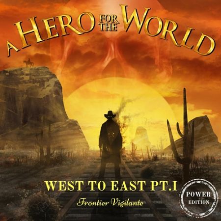 A HERO FOR THE WORLD - West to East Pt.1 Frontier Vigilante (Power Edition) cover 
