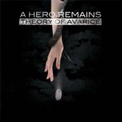 A HERO REMAINS - Theory Of Avarice cover 