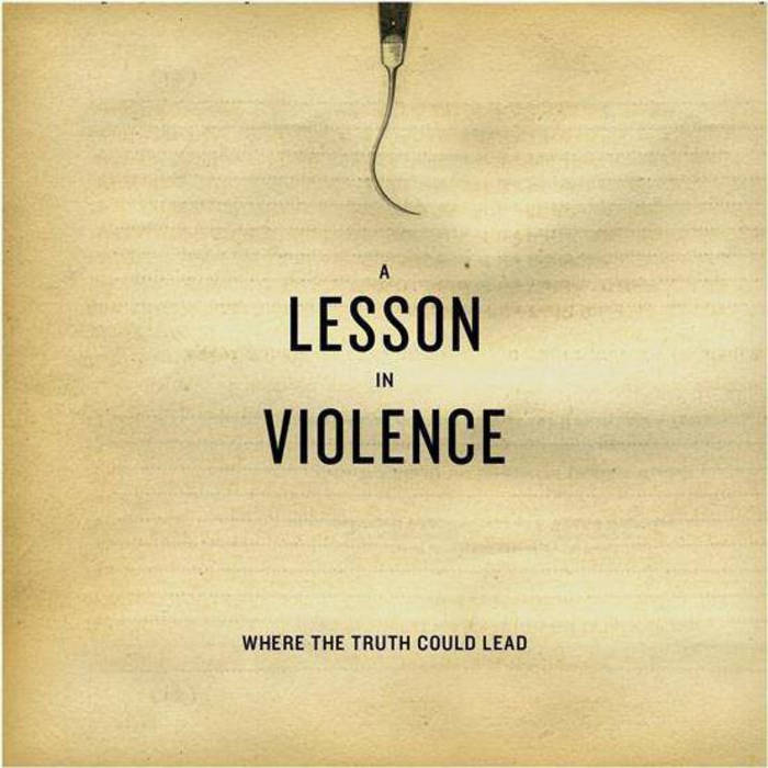 A LESSON IN VIOLENCE - Where The Truth Could Lead cover 