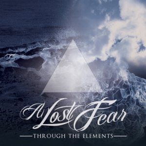 A LOST FEAR - Through The Elements cover 