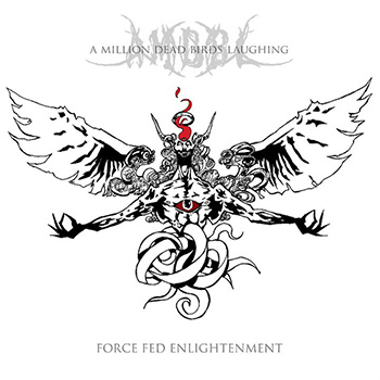 A MILLION DEAD BIRDS LAUGHING - Force Fed Enlightenment cover 