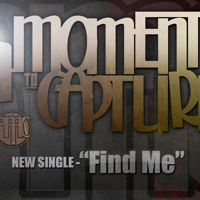 A MOMENT TO CAPTURE - Find Me cover 