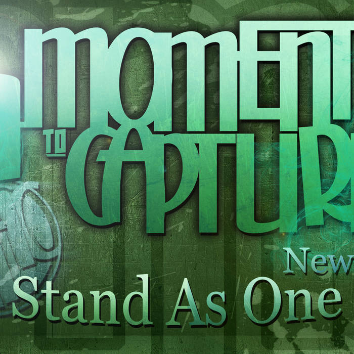 A MOMENT TO CAPTURE - Stand As One cover 