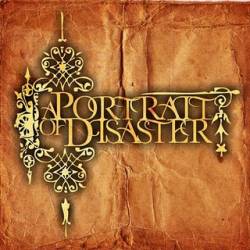 A PORTRAIT OF DISASTER - A Portrait Of Disaster cover 