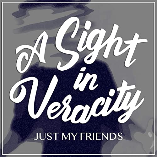 A SIGHT IN VERACITY - Just My Friends cover 