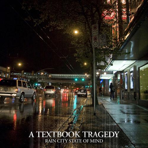 A TEXTBOOK TRAGEDY - Rain City State Of Mind cover 