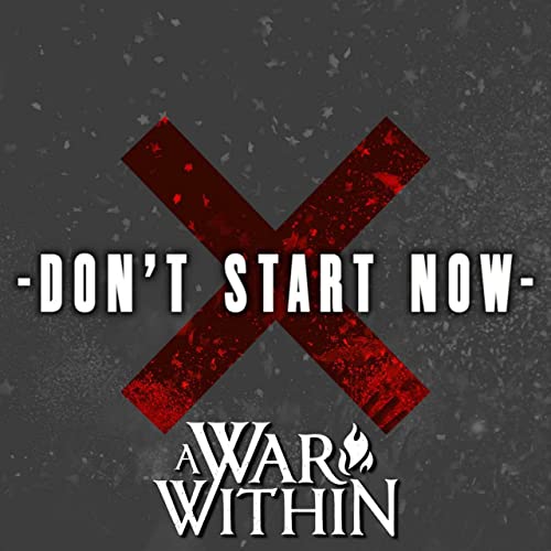 A WAR WITHIN - Don't Start Now cover 