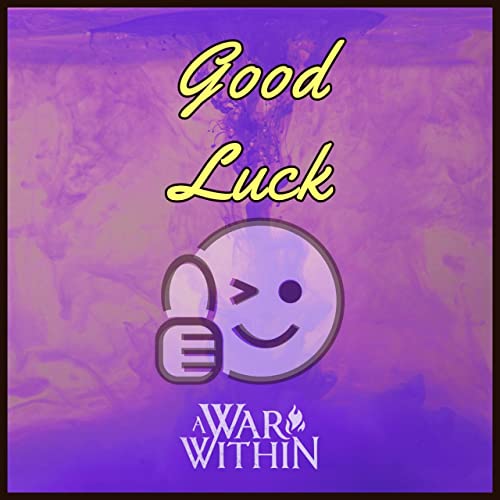 A WAR WITHIN - Good Luck cover 