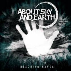 ABOUT SKY AND EARTH - Reaching Hands cover 