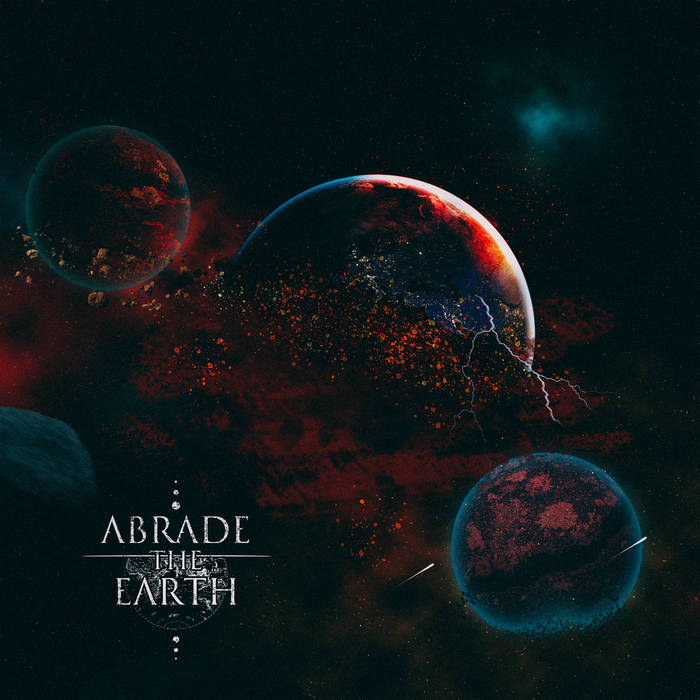 ABRADE THE EARTH - Abrade The Earth cover 