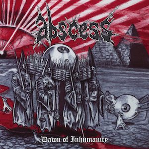 ABSCESS - Dawn of Inhumanity cover 