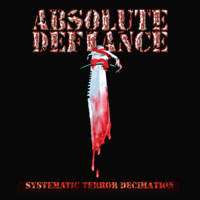 ABSOLUTE DEFIANCE - Systematic Terror Decimation cover 