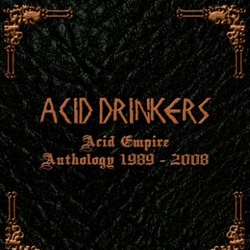 ACID DRINKERS - Acid Empire 1989-2008 cover 