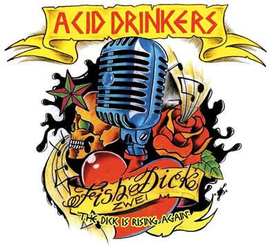 ACID DRINKERS - Fishdick Zwei - The Dick Is Rising Again cover 
