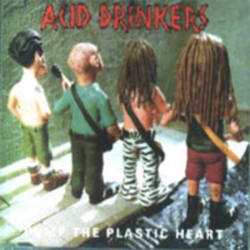 ACID DRINKERS - Pump the Plastic Heart cover 
